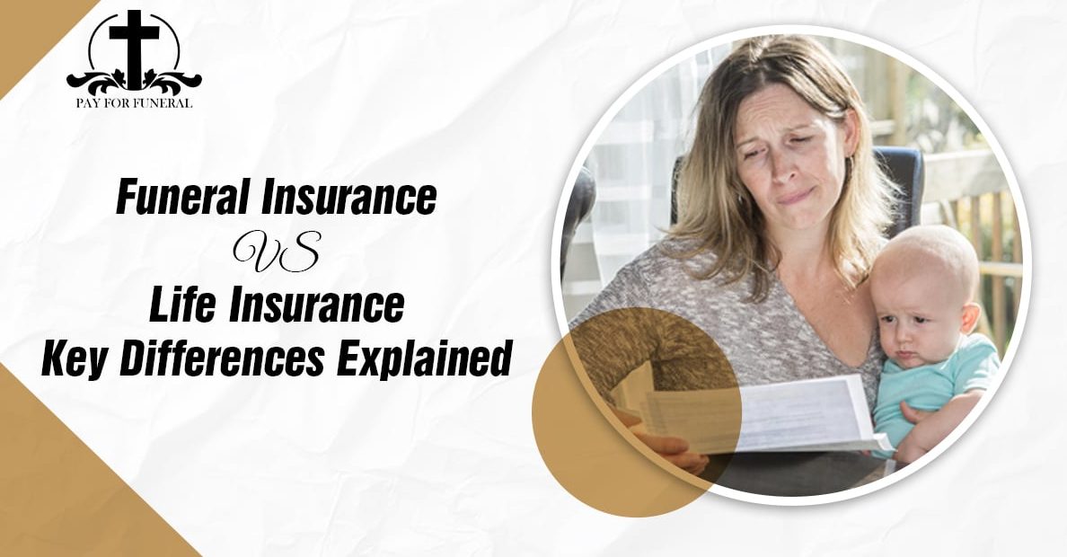 Funeral Insurance vs. Life Insurance: Key Differences Explained