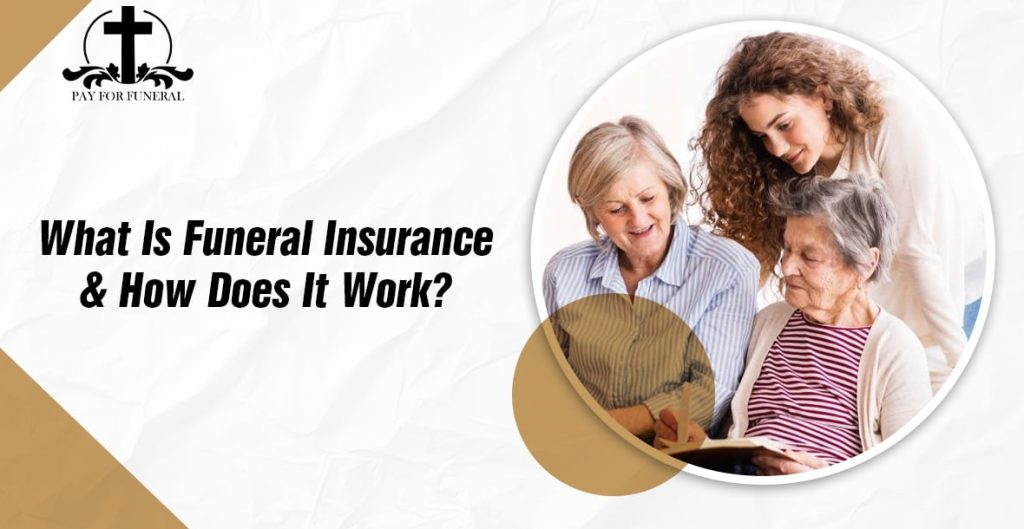 What Is Funeral Insurance & How Does It Work