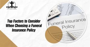 Top Factors to Consider When Choosing a Funeral Insurance Policy