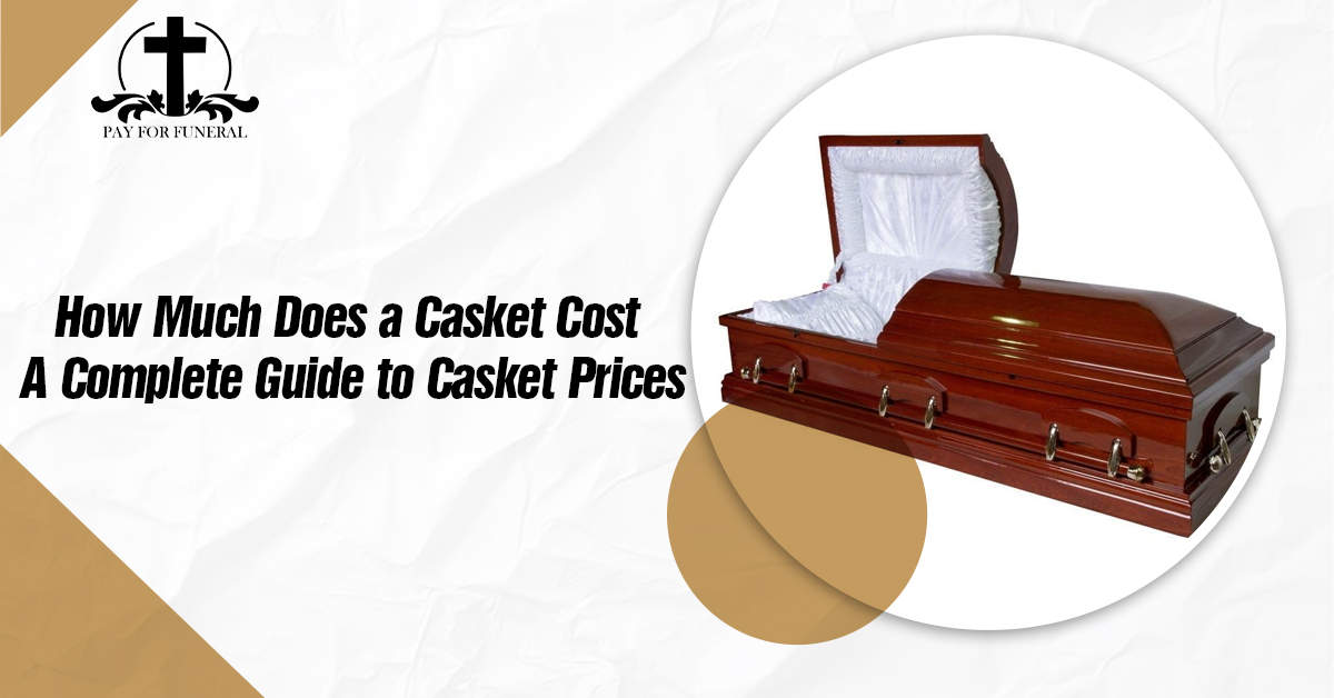 How Much Does a Casket Cost