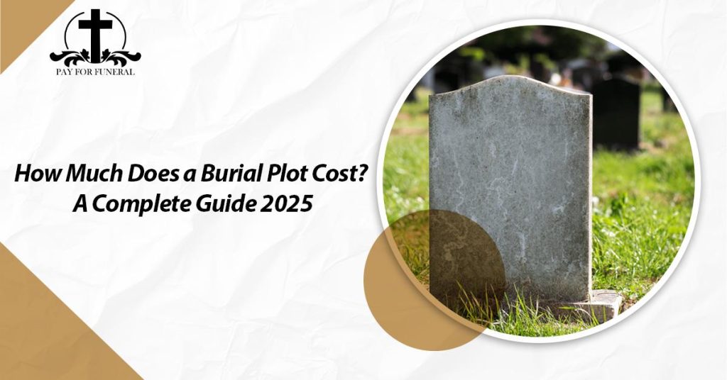 How Much Does a Burial Plot Cost