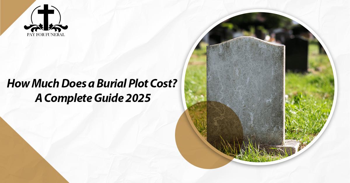 How Much Does a Burial Plot Cost
