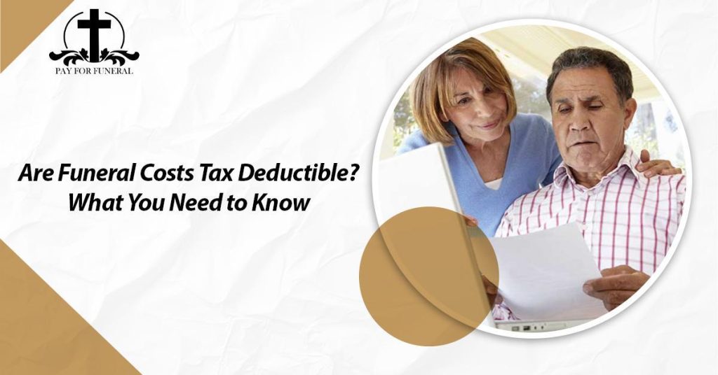 Are Funeral Costs Tax Deductible
