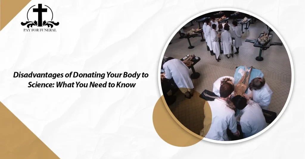 Disadvantages of Donating Your Body to Science