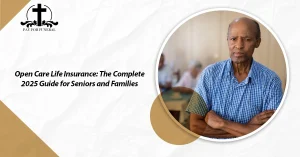 Open Care Life Insurance The Complete 2025 Guide for Seniors and Families