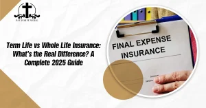 Term Life vs Whole Life Insurance: What’s the Real Difference? A Complete 2025 Guide