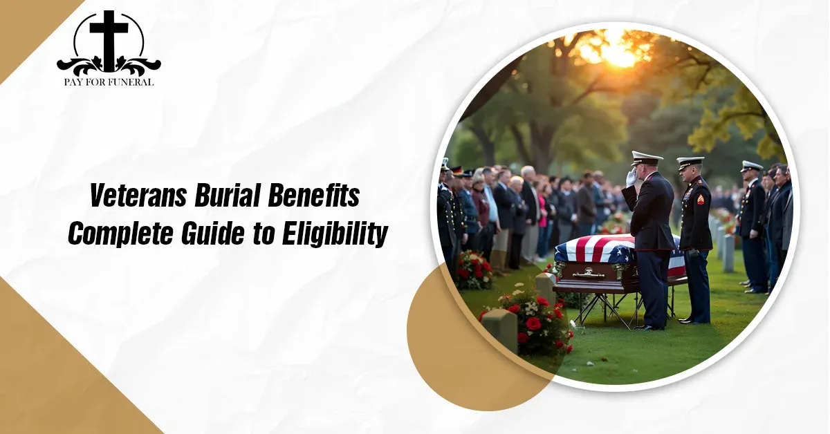 Veterans Burial Benefits: Complete Guide to Eligibility