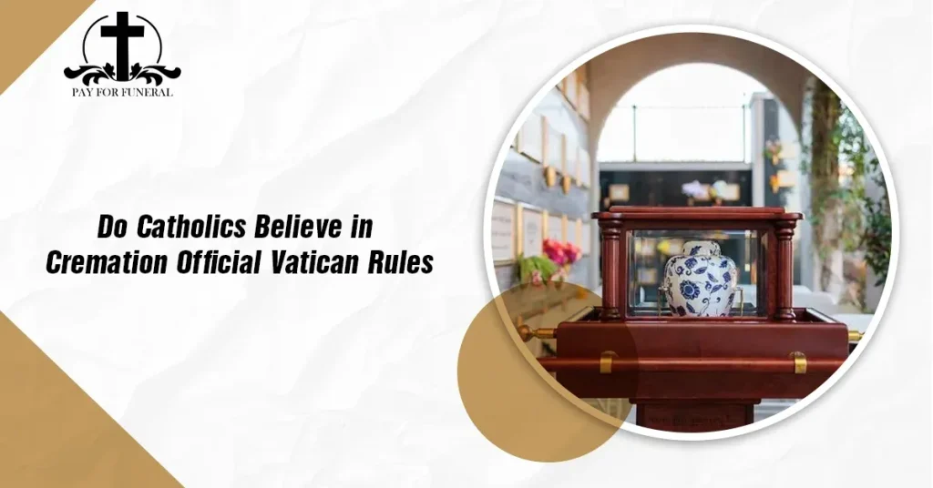 Do Catholics Believe in Cremation